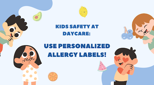 Kids Safety At Daycare: Use Personalized Allergy Labels!