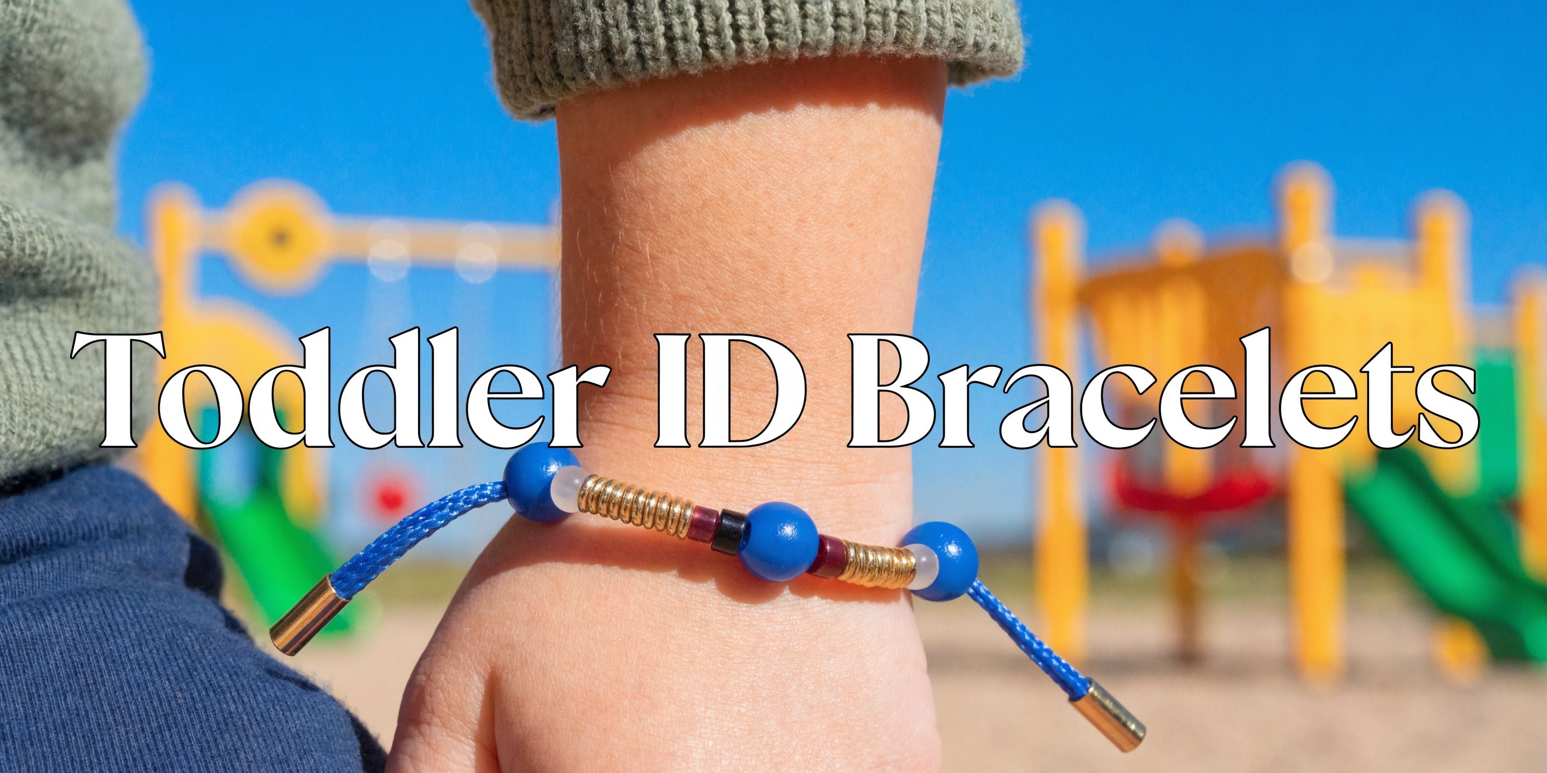 ID Bracelets for Toddlers: A Complete Parent's Safety Guide