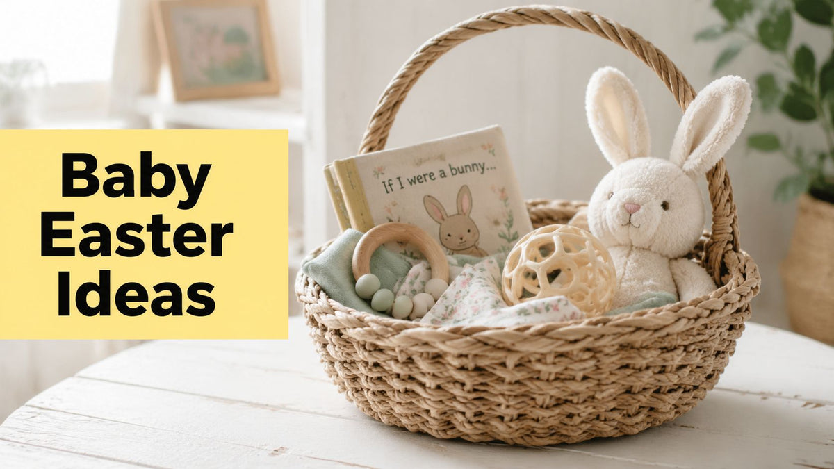 7 Safe Ideas for Easter Basket for Babies in 2026